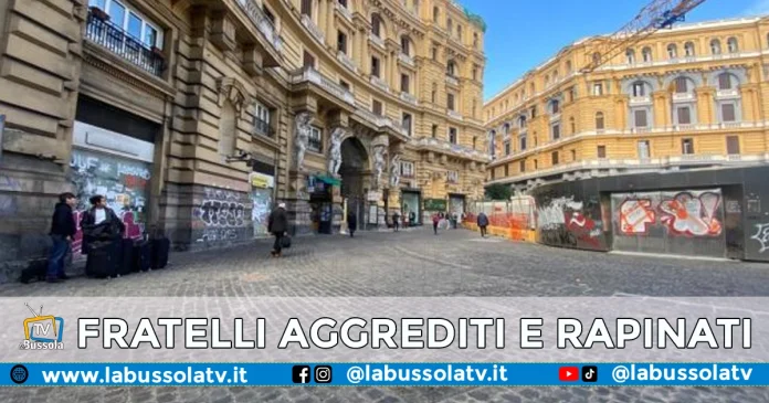 NAPOLI FRATELLI AGGREDITI E RAPINATI