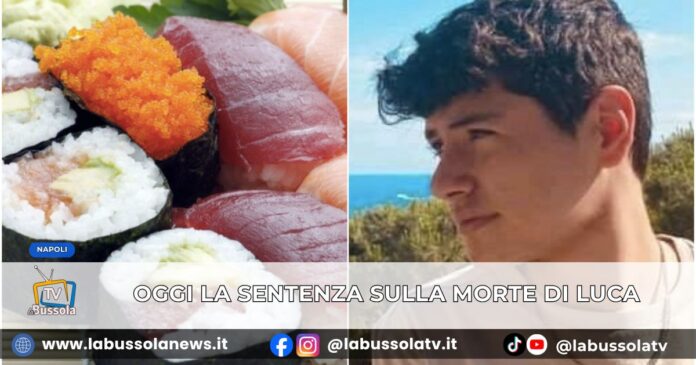 Il 15enne Luca Piscopo Morto dopo aver mangiato sushi a Napoli, oggi la sentenza. La madre Attendo una condanna esemplare