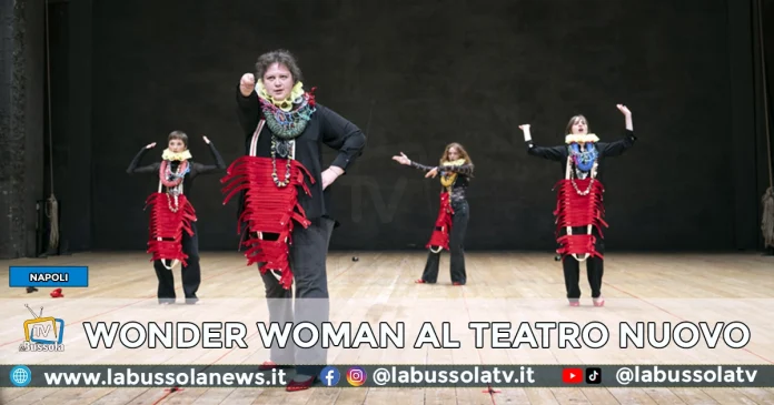 Wonder Woman Teatro Nuovo di Napoli