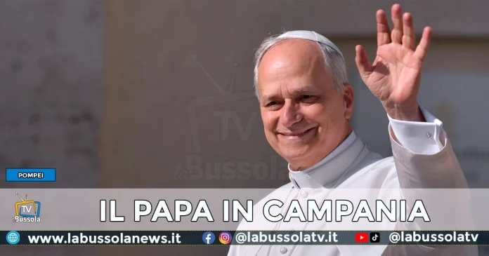 PAPA LEONE XIV IN CAMPANIA POMPEI NAPOLI ACERRA