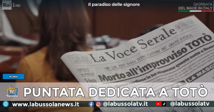Il Paradiso delle Signore puntata dedicata a Totò Il Paradiso delle Signore puntata dedicata a Totò