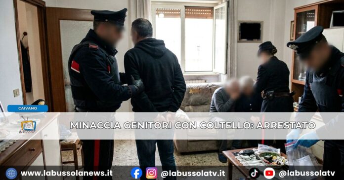 caivano, pretende soldi e minaccia genitori 70enni con un coltello arrestato un 55enne