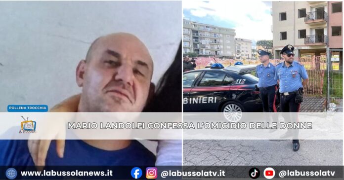 Duplice omicidio Pollena Trocchia Mario Landolfi, 49enne di Sant’Anastasia, ha ammesso di averle uccise