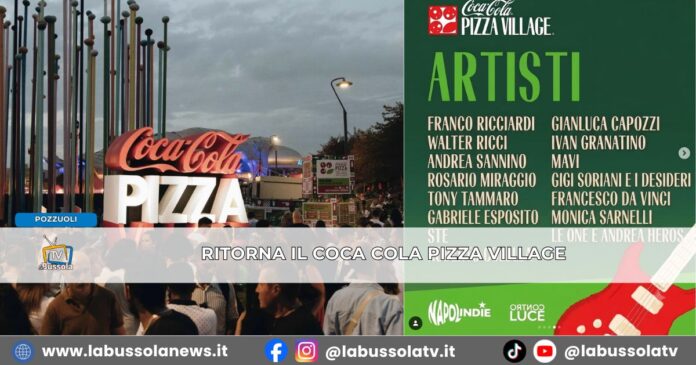 Napoli, dal 7 al 12 luglio ritorna il Coca-Cola Pizza Village sul Lungomare di Pozzuoli