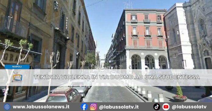Napoli, studentessa Erasmus francese aggredita in via Duomo tenta di baciarla con la forza, il coraggio della 21enne mette in fuga il molestatore