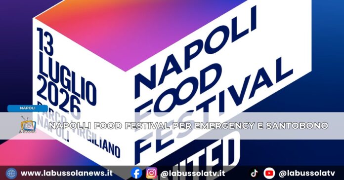 Napoli Food Festival ricavato a Emergency e Irccs Santobono