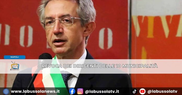 Napoli, revoca in blocco per i dirigenti delle dieci Municipalità la decisione del Sindaco Manfredi