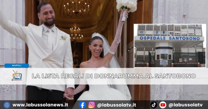 Nozze Donnarumma, lista regalo solidale alla Fondazione Santobono Pausilipon