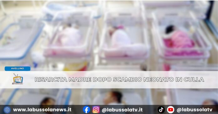 Scambiate in culla alla nascita ad Avellino il trauma di una madre vale oltre 100mila euro