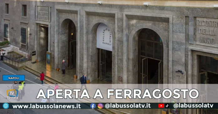 GALLERIA D'ITALIA NAPOLI APERTA FERRAGOSTO