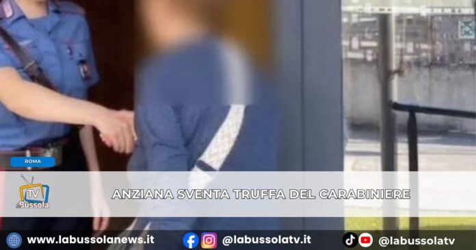 Roma 88enne sventa truffa del finto Carabiniere, arrestata ventenne di Napoli