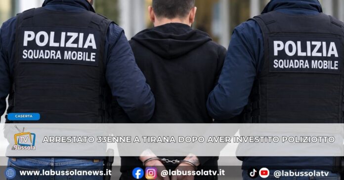 Caserta investe e riduce in fin di vita un poliziotto, arrestato cittadino albanese 33enne a Tirana