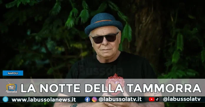 LA NOTTE DELLA TAMMORRA NAPOLI 2026
