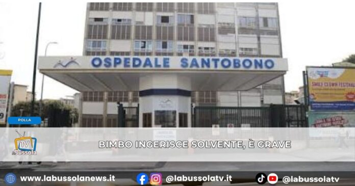 Paura nel Salernitano, bambino di due anni ingerisce solvente portato al Santobono, è grave