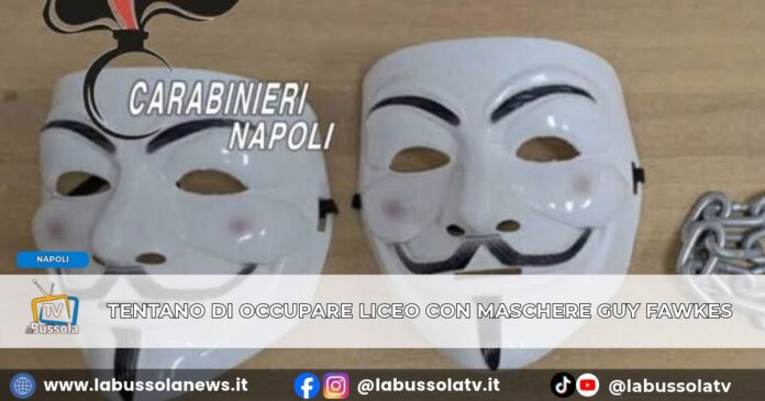 Tentano di occupare liceo a Napoli con le maschere del personaggio di ‘V per vendetta’_ fermati dai Carabinieri